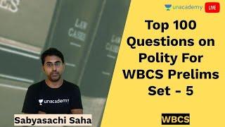 Top 100 Most Important Question of Polity | L - 5 | WBCS 2020 | Sabyasachi Saha