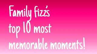 Family fizz- top 10 most memorable moments