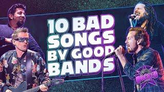 10 Bad Songs By Good Bands | Rocked