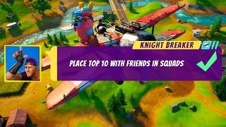 Place Top 10 With Friends In Squads | FORTNITE CHALLENGES