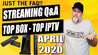 STREAMING Q AND A - TOP TV BOXES - TOP IPTV SERVICE AND STUFF