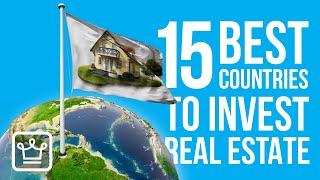 The 15 BEST Countries to INVEST in Real Estate Right Now | 2020