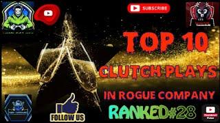 TOP 10 CLUTCH PLAYS!- ROGUE COMPANY RANKED#28