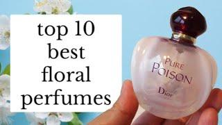 TOP 10 BEST FLORAL PERFUMES | From My Perfume Collection