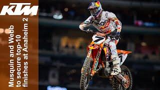 Marvin Musquin and Cooper Webb rally through tough night to secure top-10 finishes at Anaheim 2 SX 2