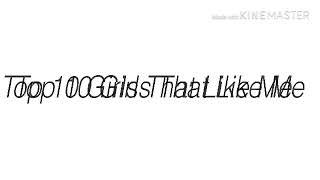 Top 10 girls Who Like Me
