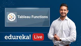 Tableau Live-3 | Tableau Functions With Examples | Tableau Tutorial | Tableau Training | Edureka