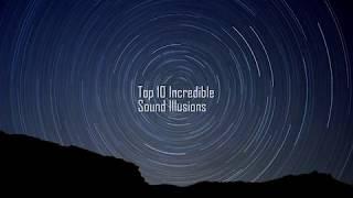 Top 10 Incredible Sound Illusions