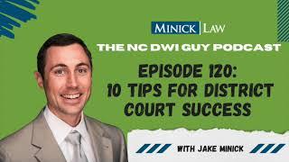 Episode 120: 10 Tips for District Court Success