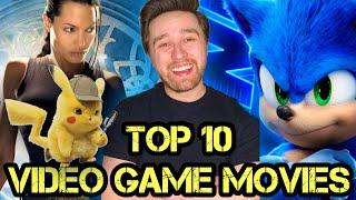 Top 10 Video Game Movies (w/ Sonic Movie)