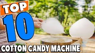 Top 10 Best Cotton Candy Machines Review In 2022