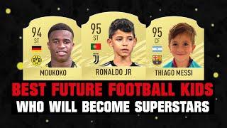 BEST FUTURE FOOTBALL KIDS WHO WILL BECOME SUPERSTARS! 