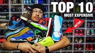 Top 10 Most Expensive Shoes In My Sneaker Collection I Got For Retail