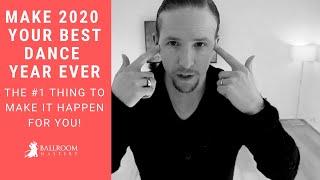 2020 Your BEST Dance Year EVER [How to CONQUER Excuses] | Ballroom Mastery TV