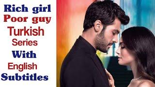 Top 10 Rich Girl Poor Guy Turkish Series ||. Rich Girl Poor guy Turkish Dramas Series