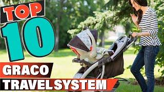 Best Graco Travel System In 2021 - Top 10 Graco Travel Systems Review