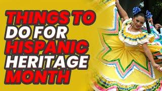 Top 10 Things To Do During Hispanic Heritage Month | Hispanic Heritage Month Activities