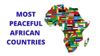 Top 10 Most Peaceful African Countries 2021