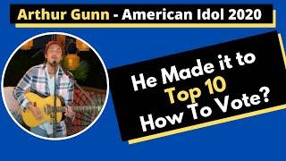 WOW! Arthur Gunn Made it To Top 10 | How to vote for him | American Idol 2020