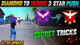 DIAMOND TO HEROIC THREE STAR PUSHING IN 6 HOURS | FREE FIRE RANK UP FAST | RANK PUSH TIPS AND TRICKS