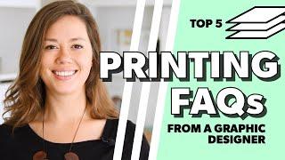 Top 5 FAQs on the Printing Process