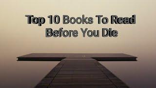 Top 10 Books To Read Before You Die | NCA