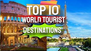 Top 10 Tourism Destinations in The World