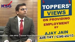 Ajay Jain, AIR 141 CSE 18, Providing Employment, Toppers' Views, KSG India