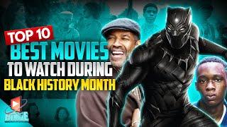 Top 10 Best Movies To Watch During Black History Month