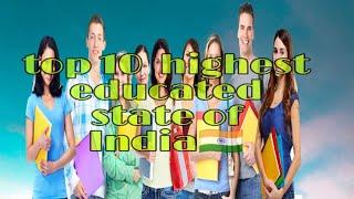 Top 10 highest educated state of India