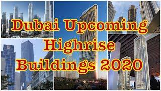 Dubai Upcoming Highrise Buildings 2020