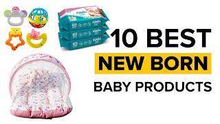 10 Best New Born Baby Products in India with Price