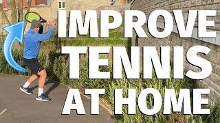 5 Ways To Improve Your Tennis At Home - Tennis Lesson