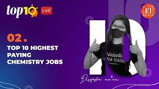 Top 10 Highest Paying Chemistry Jobs | Top 10 - 2 | Divyasha Sidana | Elementary Chemistry Vedantu