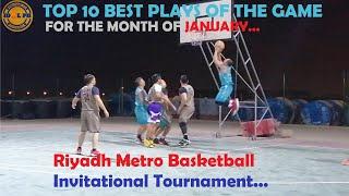 TOP 10 BEST PLAYS OF THE GAME FOR THE MONTH OF JANUARY. Riyadh Metro Basketball Invitl'. Tournament.