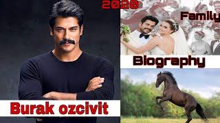 Burak ozcivit Biography | Networth | Top 10 | wife | Age | Hobbies | Lifestyle 2020 | 2020 |