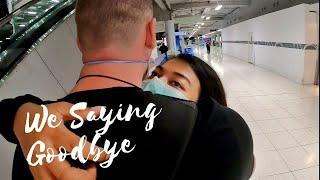 Long Distance Relationship - Thai Girlfriend saying goodbye to Foreigner Boyfriend