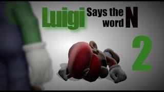 Luigi says the N word 2