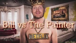 Bill Burr | Bill vs The Painter