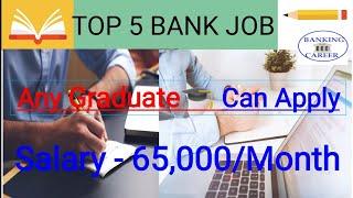 TOP 5 BANK JOB IN 2020 II SALARY 65,000/Months