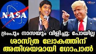 Refused Donald Trump, NASA Invitations ; Gopal Jee - a wonder for the Science world