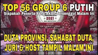 TOP 56 GROUP 6 PUTIH MALAM INI || Peserta tampil malam ini