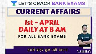 Current Affairs (1st- April) | Target Bank exams | Vaibhav Srivastava