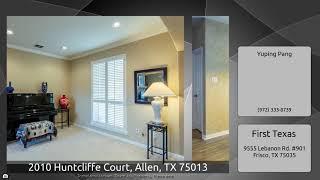 2010 Huntcliffe Court, Allen, TX 75013