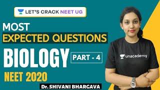 Most Expected Questions for NEET 2020 | Part 4 | PYQs for NEET 2020 | Biology | Dr. Shivani Bhargava