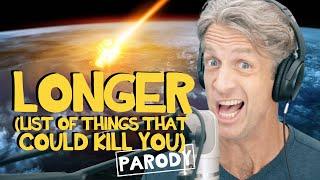 Longer (The List of Things That Could Kill You) - Kelly Clarkson Parody