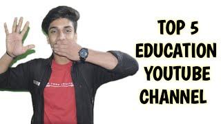 TOP FIVE EDUCATION YOUTUBE CHANNEL|top 5 education YouTube channel
