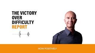 The Victory Over Difficulty Report | Robin Sharma