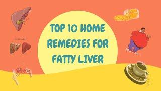 Top 10 Home Remedies for Fatty Liver I Natural Remedies for Fatty Liver Patients