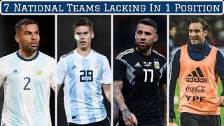 7 National Teams WEAK In One Position